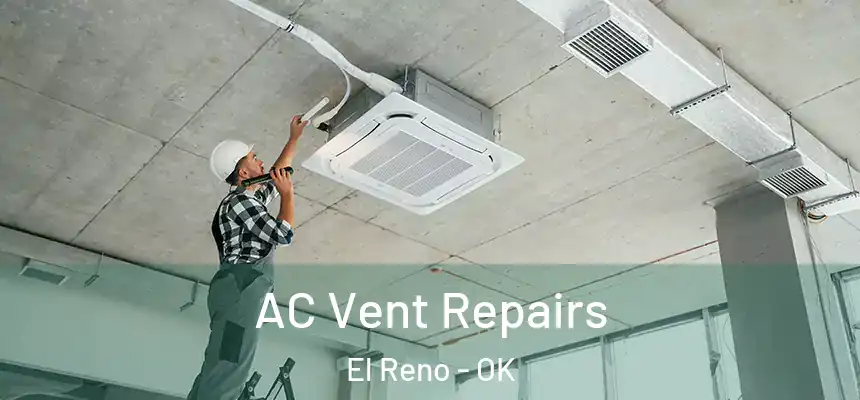  AC Vent Repairs El Reno - OK