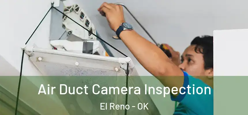  Air Duct Camera Inspection El Reno - OK
