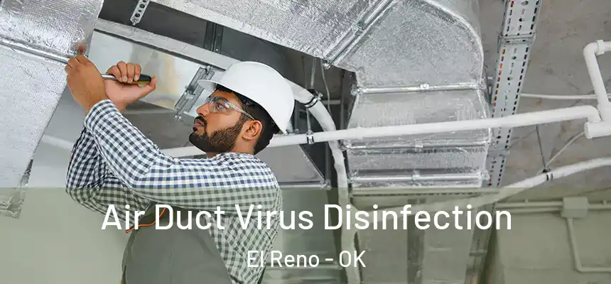  Air Duct Virus Disinfection El Reno - OK