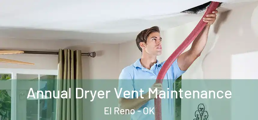  Annual Dryer Vent Maintenance El Reno - OK