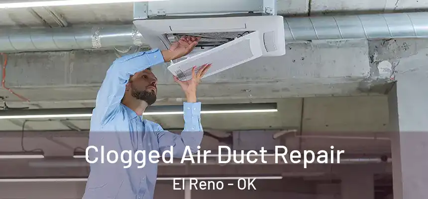  Clogged Air Duct Repair El Reno - OK