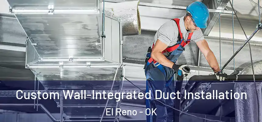  Custom Wall-Integrated Duct Installation El Reno - OK