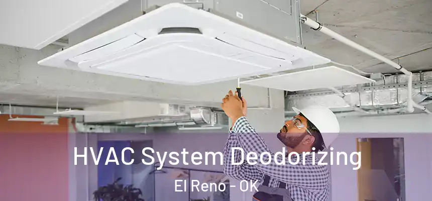  HVAC System Deodorizing El Reno - OK