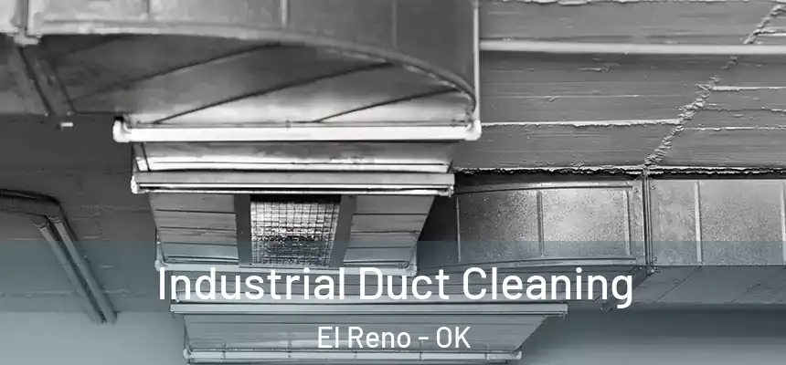 Industrial Duct Cleaning El Reno - OK