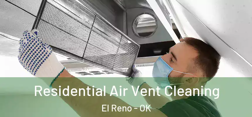  Residential Air Vent Cleaning El Reno - OK
