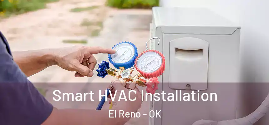  Smart HVAC Installation El Reno - OK
